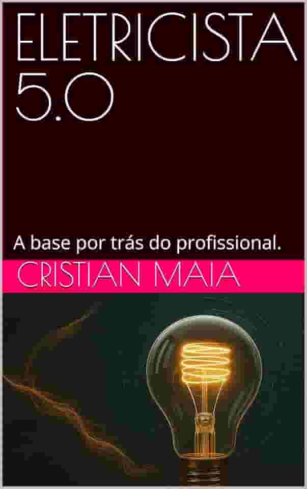ELETRICISTA 5.0: A base por trás do profissional.