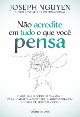 Não acredite em tudo o que você pensa