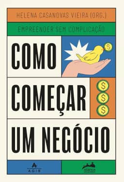 Como começar um negócio: Trilogia Empreender sem Complicação: 1