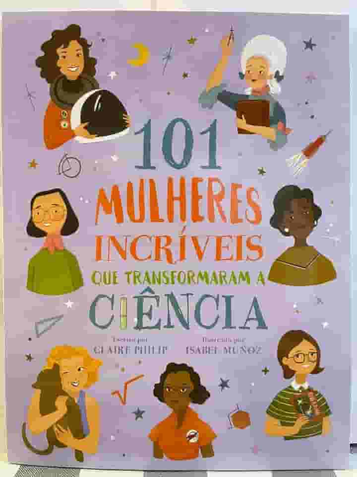 101 Mulheres Incríveis que Transformaram a Ciência