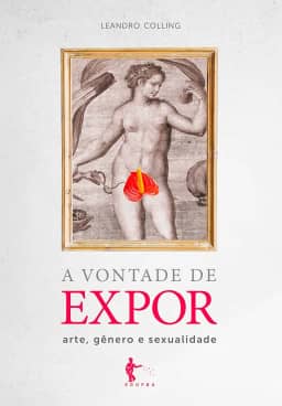 A vontade de expor: arte, gênero e sexualidade