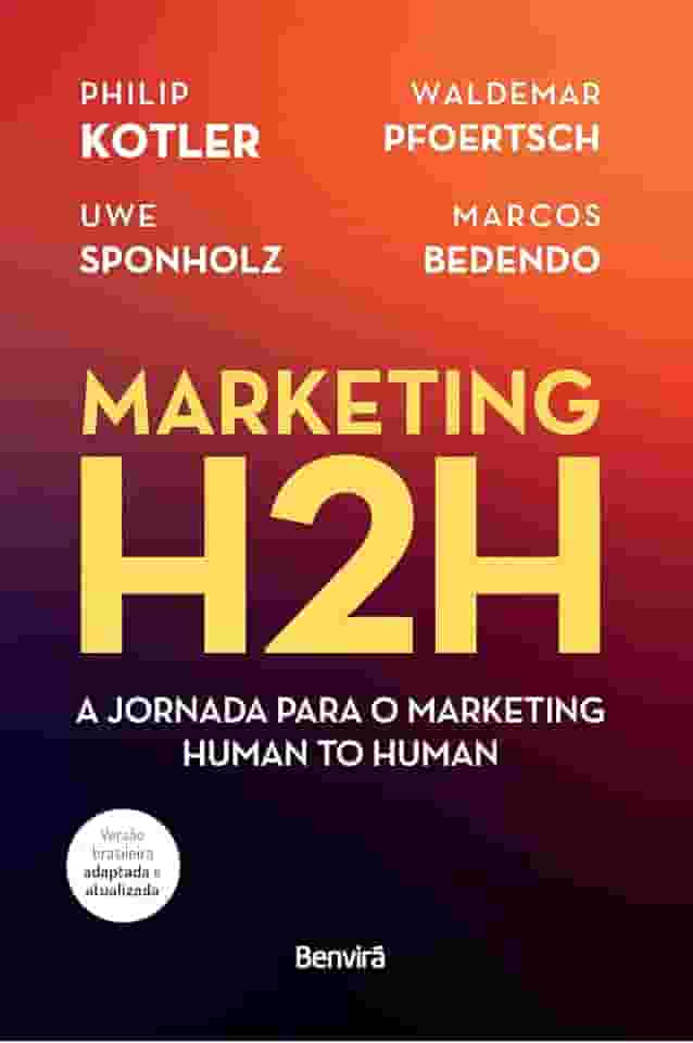 Marketing H2H: A Jornada Para o Marketing Human To Human - 1 edição 2024