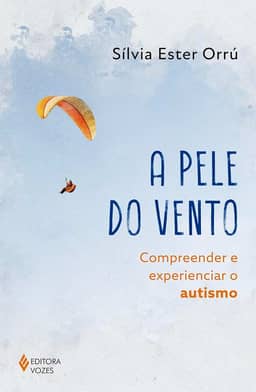 A pele do vento: Compreender e experienciar o autismo