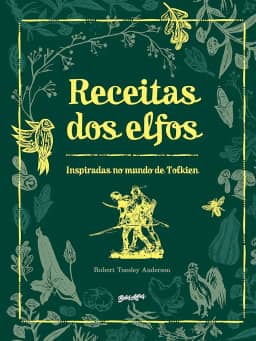 Receitas dos Elfos: Pratos fáceis e saborosos inspirados no mundo de Tolkien