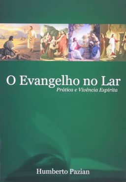 O evangelho no lar - prática e vivência espírita