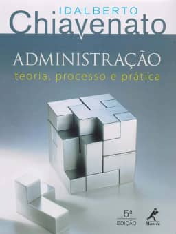 Administração: teoria, processo e prática