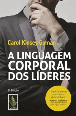 Linguagem corporal dos líderes: Como essa linguagem silenciosa pode ajudar - ou prejudicar - o seu modo de liderar