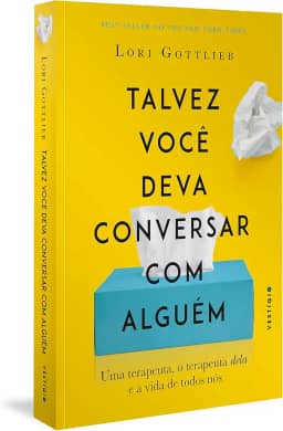 Talvez você deva conversar com alguém: Uma terapeuta, o terapeuta dela e a vida de todos nós