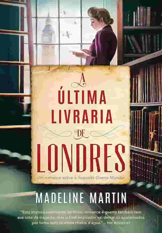 A última livraria de Londres: Um romance sobre a Segunda Guerra Mundial