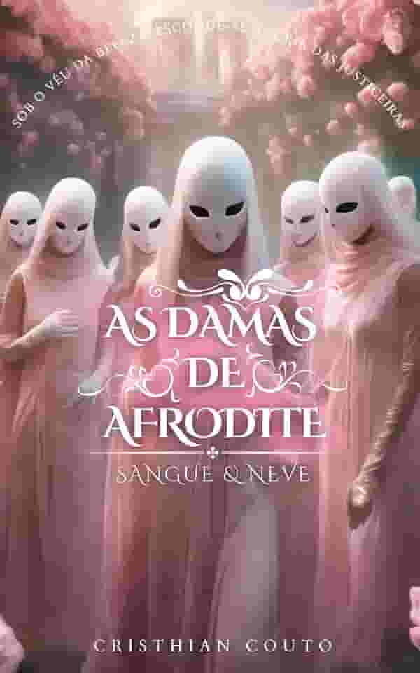 As Damas de Afrodite: Sangue e Neve