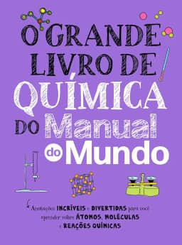 O Grande Livro de Química do Manual do Mundo