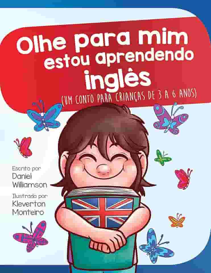 Olhe para mim estou aprendendo inglês: Um conto para crianças de 3 a 6 anos (Look at me Livro 14)