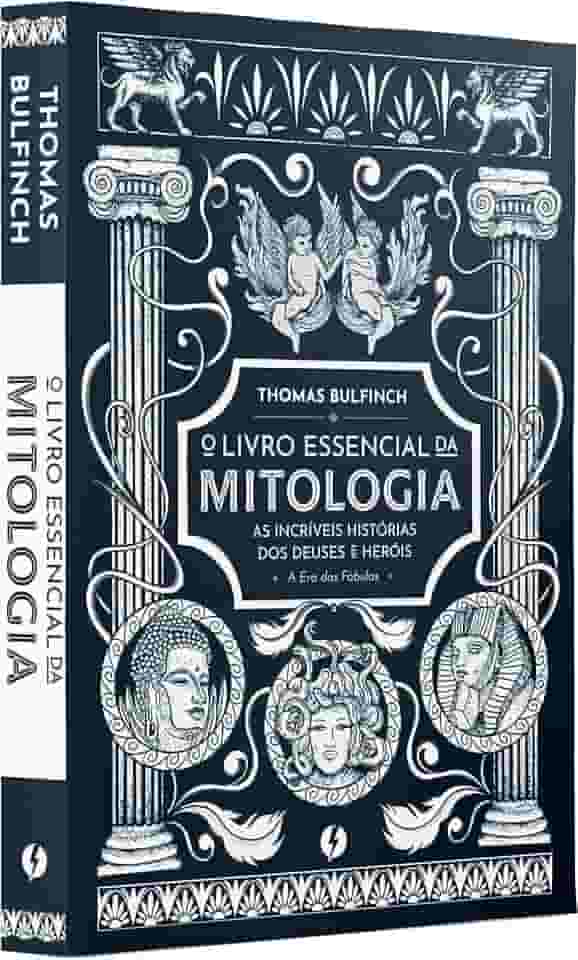 O livro essencial da mitologia: As incríveis histórias dos deuses e heróis – A Era das Fábulas