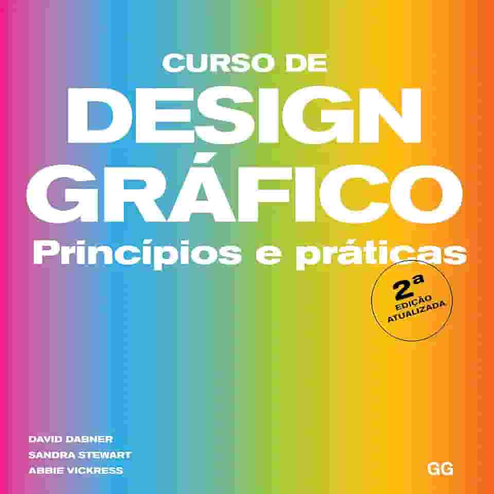 Curso de design gráfico ( 2 edição ): Princípios e práticas