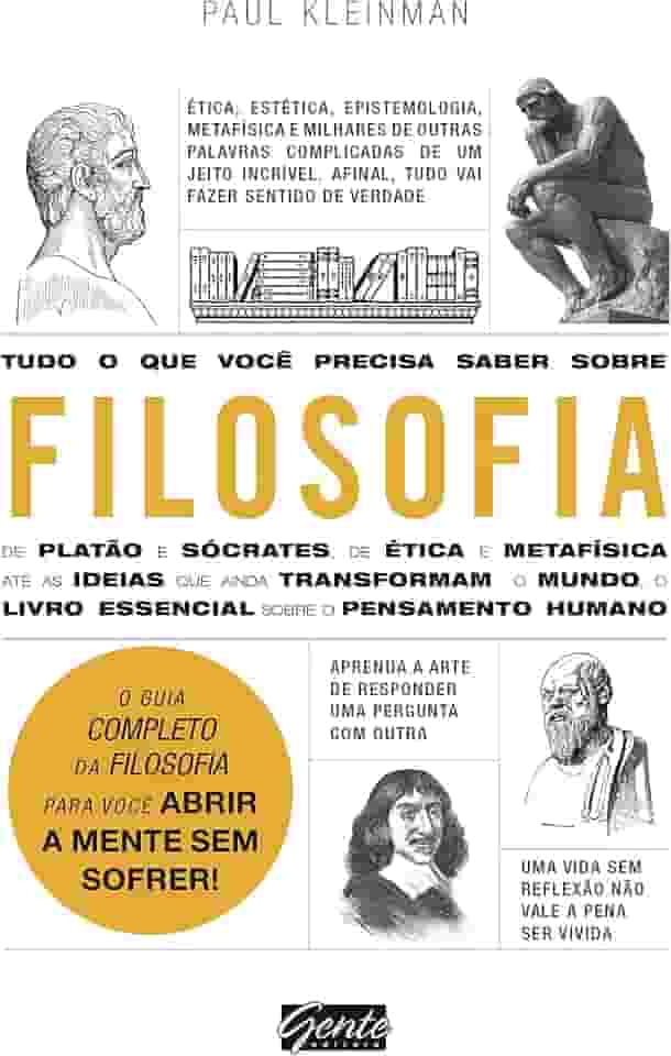 Tudo o que você precisa saber sobre filosofia: O guia completo da filosofia para você abrir a mente sem sofrer