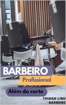 Barbeiro Profissional : Além do corte