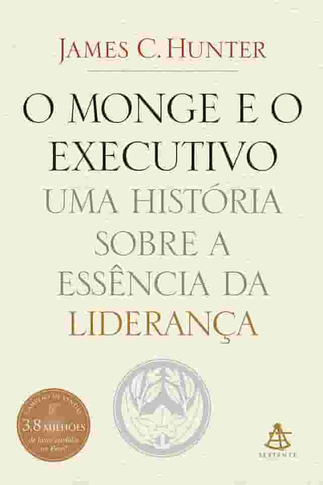 O monge e o executivo: Uma história sobre a essência da liderança