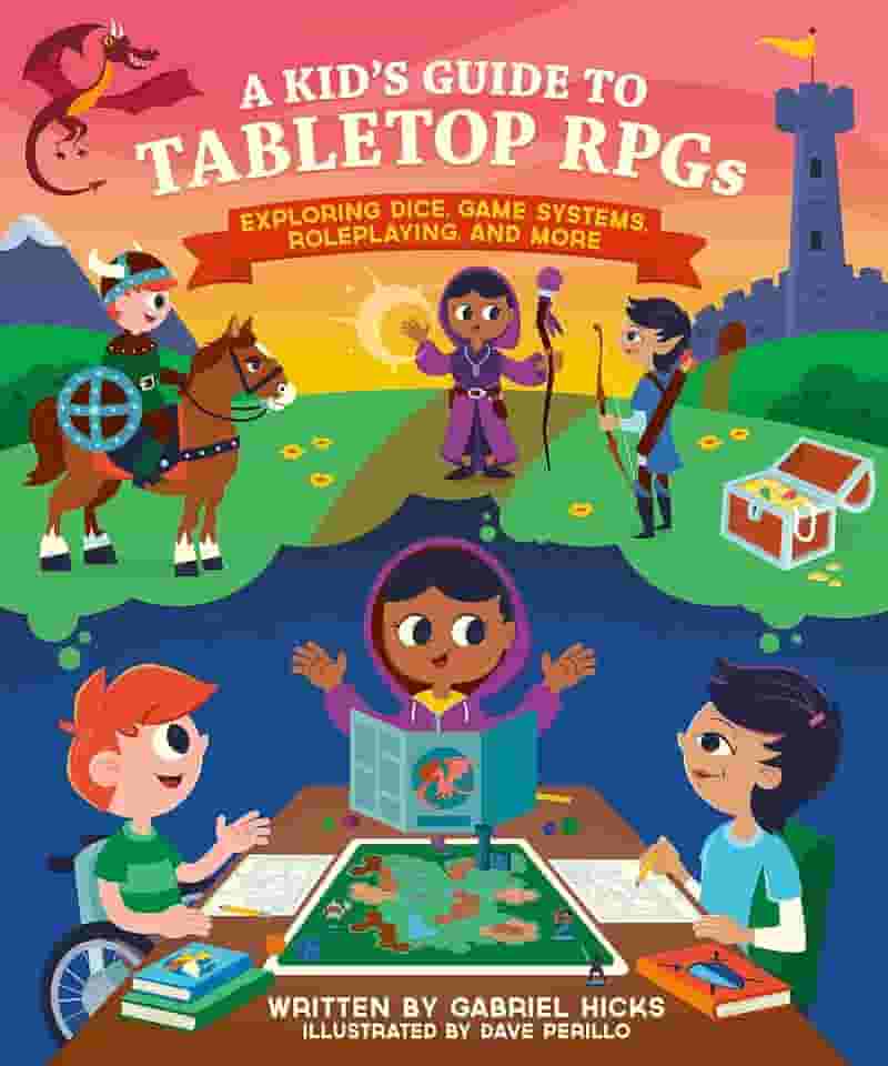 A Kid's Guide to Tabletop Rpgs: Exploring Dice, Game Systems, Roleplaying, and More: 2