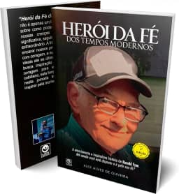 Herói da Fé dos Tempos Modernos: A emocionante e inspiradora história de Ronald Faw