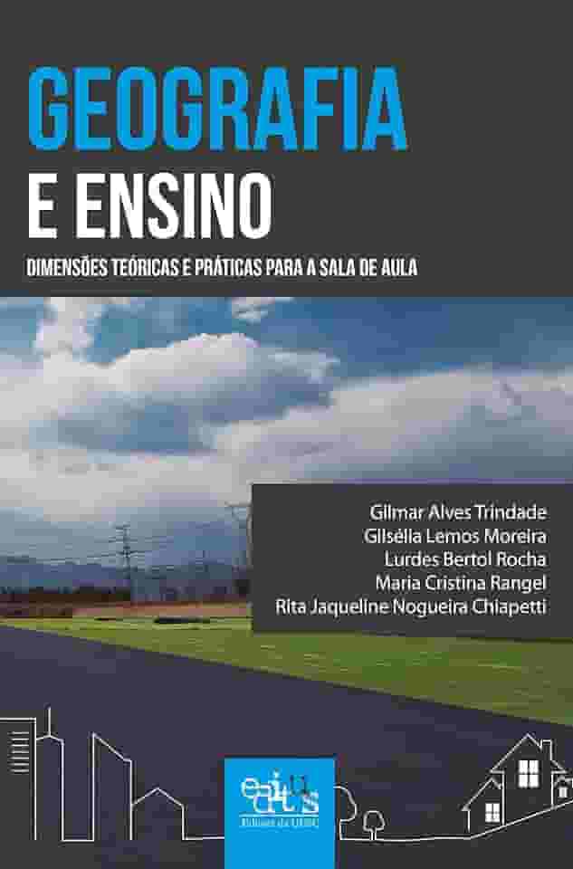Geografia e ensino: dimensões teóricas e práticas para a sala de aula