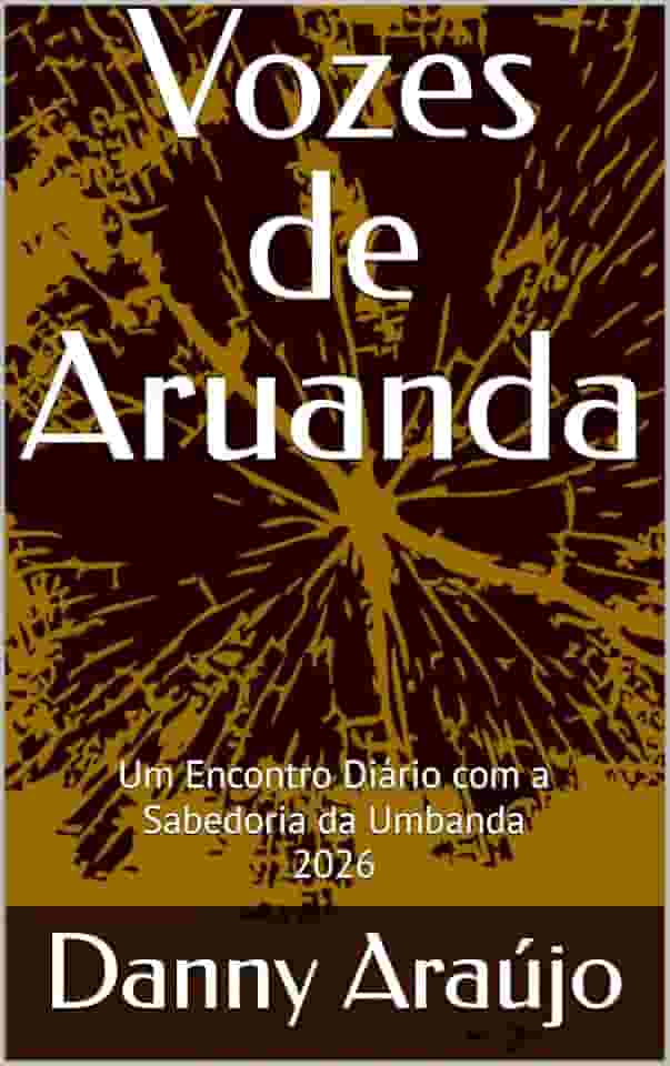 Vozes de Aruanda: Um Encontro Diário com a Sabedoria da Umbanda (Inspiração Ancestral Diária Livro 1)