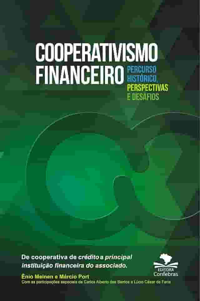 Cooperativismo Financeiro, percurso histórico, perspectivas e desafios: De cooperativa de crédito a principal instituição financeira do associado