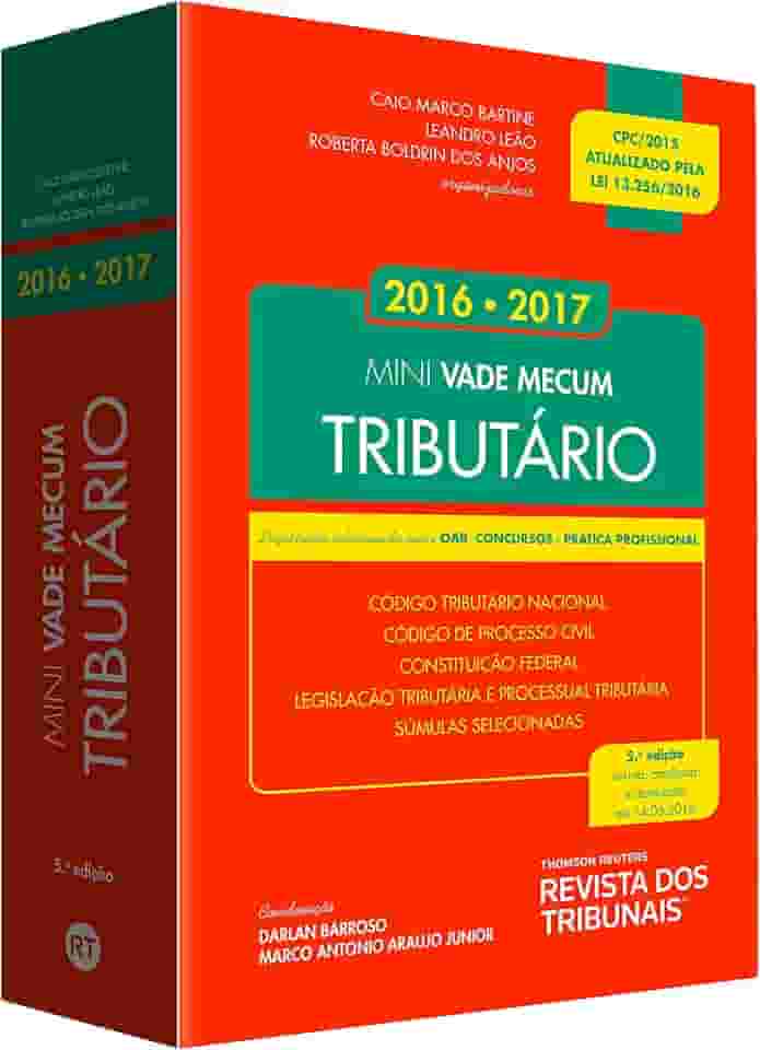 Mini Vade Mecum Tributário. Legislação Selecionada Para OAB, Concursos e Prática Profissional