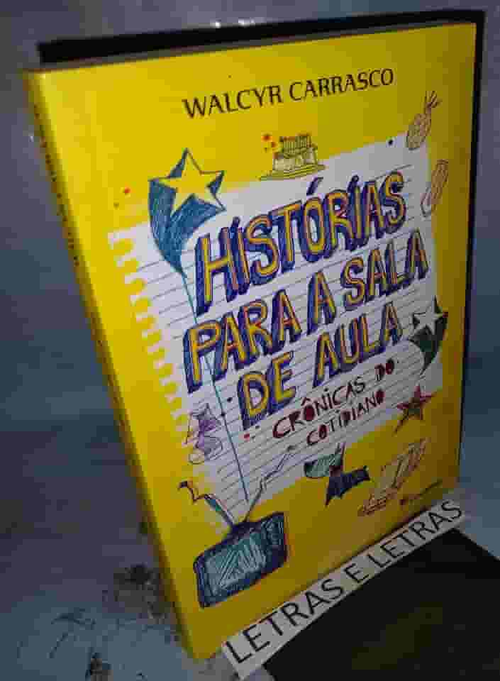Histórias para a sala de aula: Crônicas do cotidiano