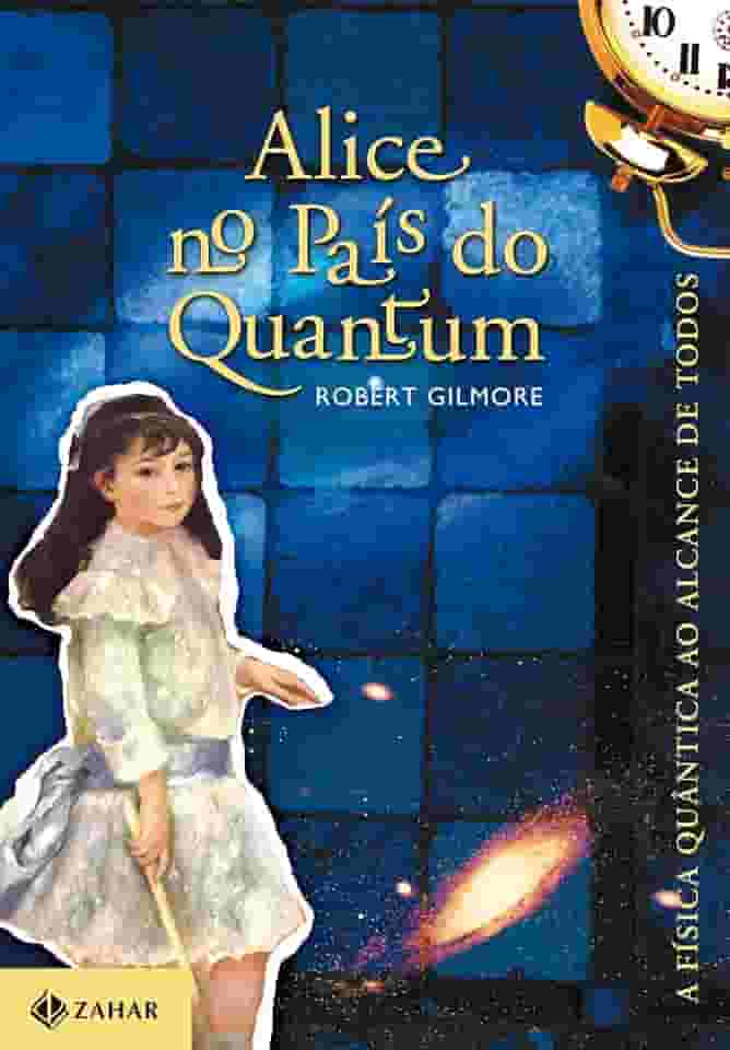 Alice no país do Quantum: A física quântica ao alcance de todos