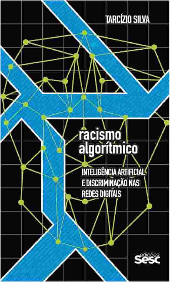 Racismo algorítmico: Inteligência artificial e discriminação nas redes digitais