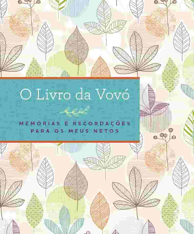 O livro da vovó: Memórias e recordações para os meus netos