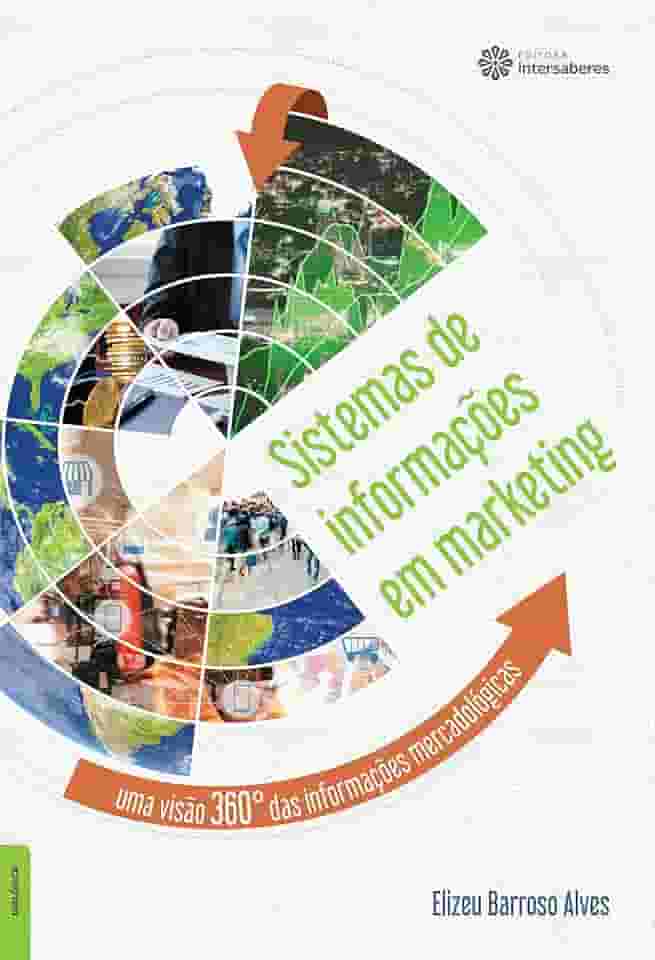 Sistemas de informações em marketing: uma visão 360° das informações mercadológicas