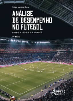 Análise de Desempenho no Futebol: Entre a Teoria e a Prática