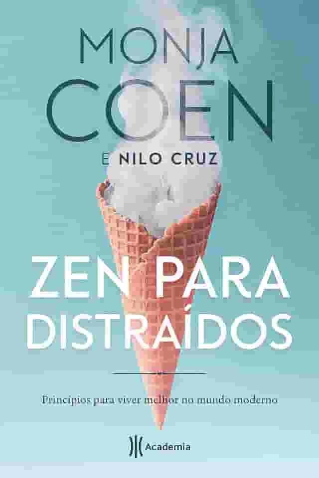 Zen para distraídos: Princípios para viver o Presente com Harmonia: Princípios para viver melhor no mundo moderno