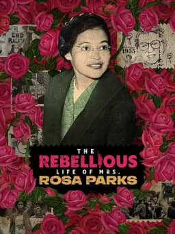 The Rebellious Life Of Mrs. Rosa Parks